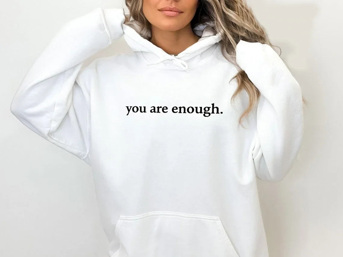You Are Enough Hoodie